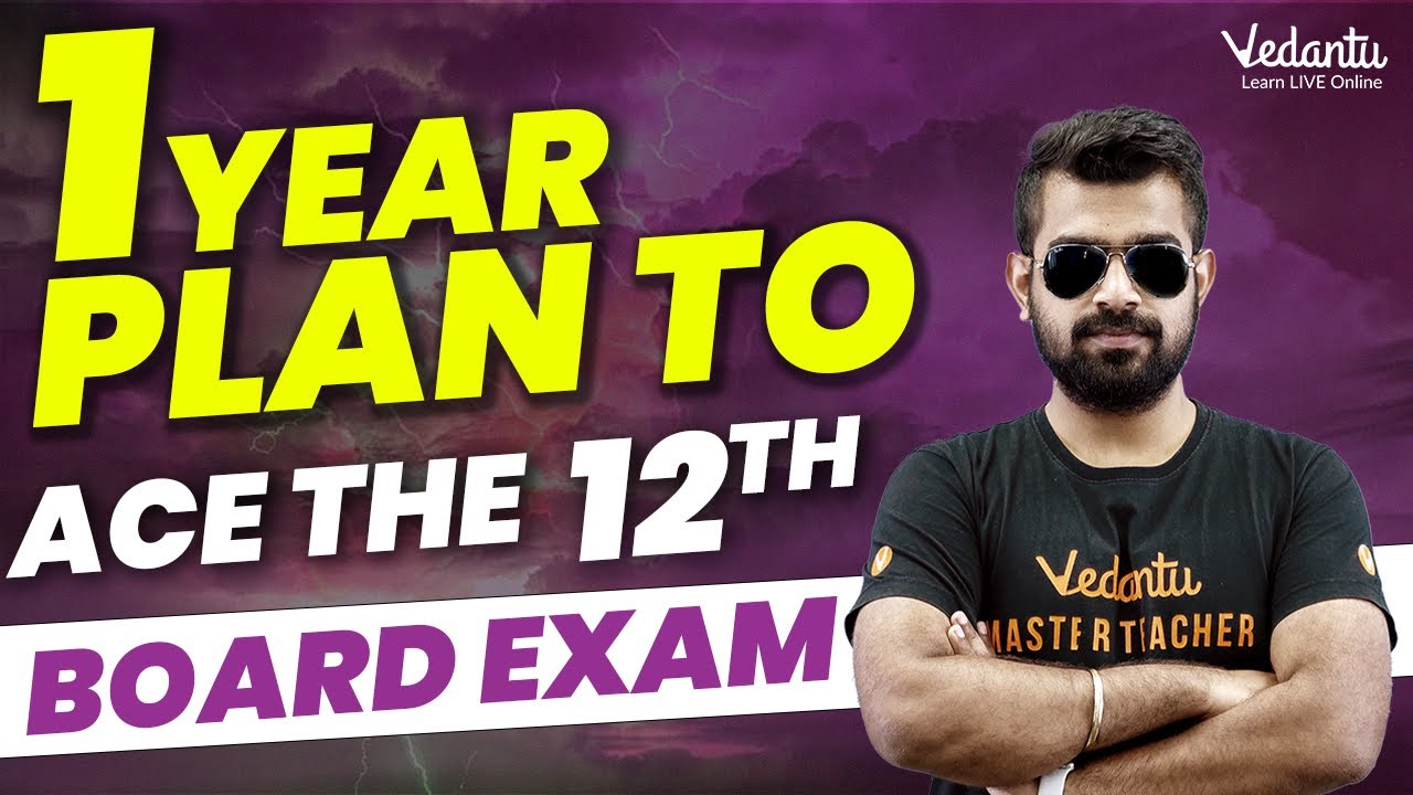 Class 12 Boards 2024 Roadmap - 1 Year Complete Study Plan & Strategy | Scoring 95% in Board Exam