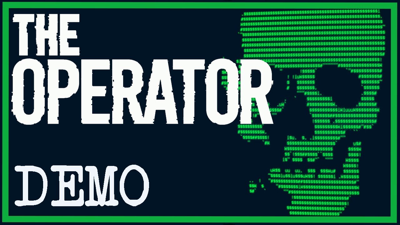 I've been hacked?! (The Operator demo playthrough)