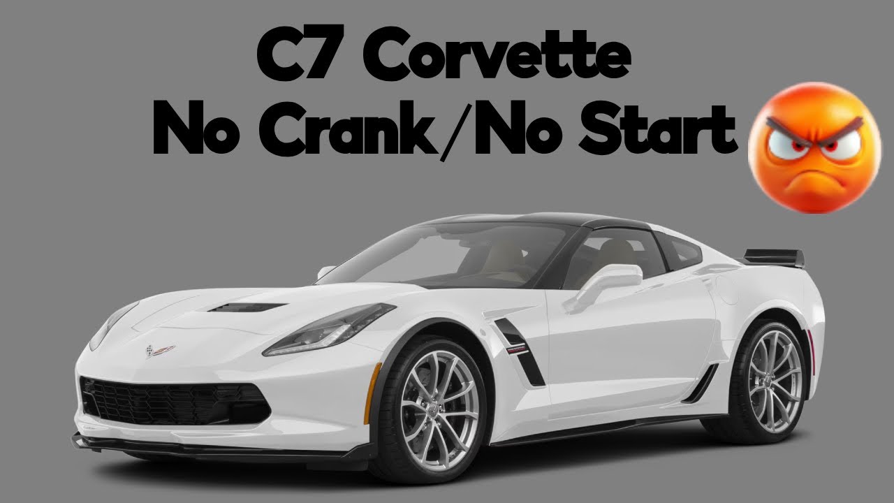 2014–2019 Chevrolet Corvette C7 No Crank, Won't Start & Some Of The Fixes For Them