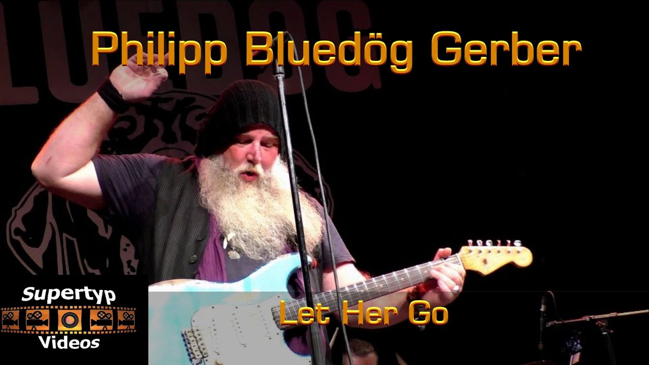 Philipp Bluedög Gerber - Let Her Go