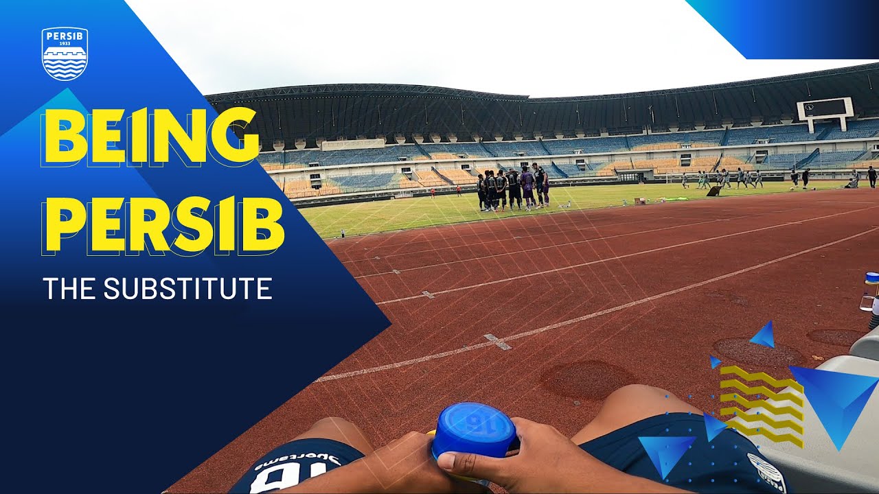 BEING PERSIB - The Substitute