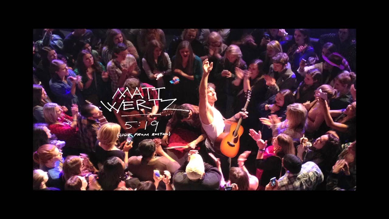 Matt Wertz- 5:19 (Live From Boston)