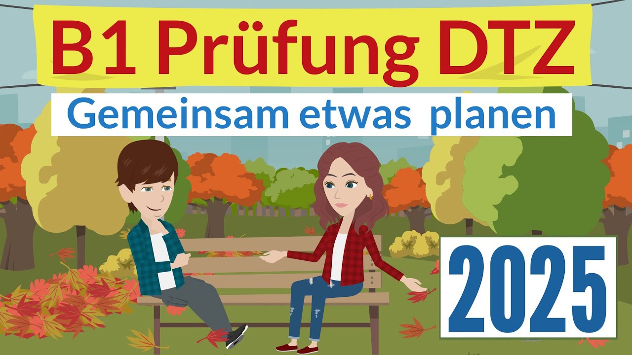 Gemeinsam etwas planen | B1 Sprechen Teil 3  | DTZ &Uuml;bung 2025