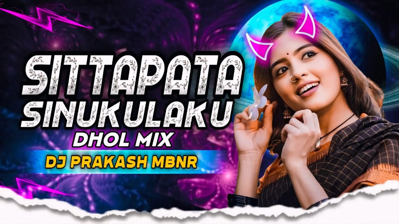SITTAPATA SINUKULAKU TELUGU FOLK DHOL MIX DJ PRAKASH MBNR 8106004107