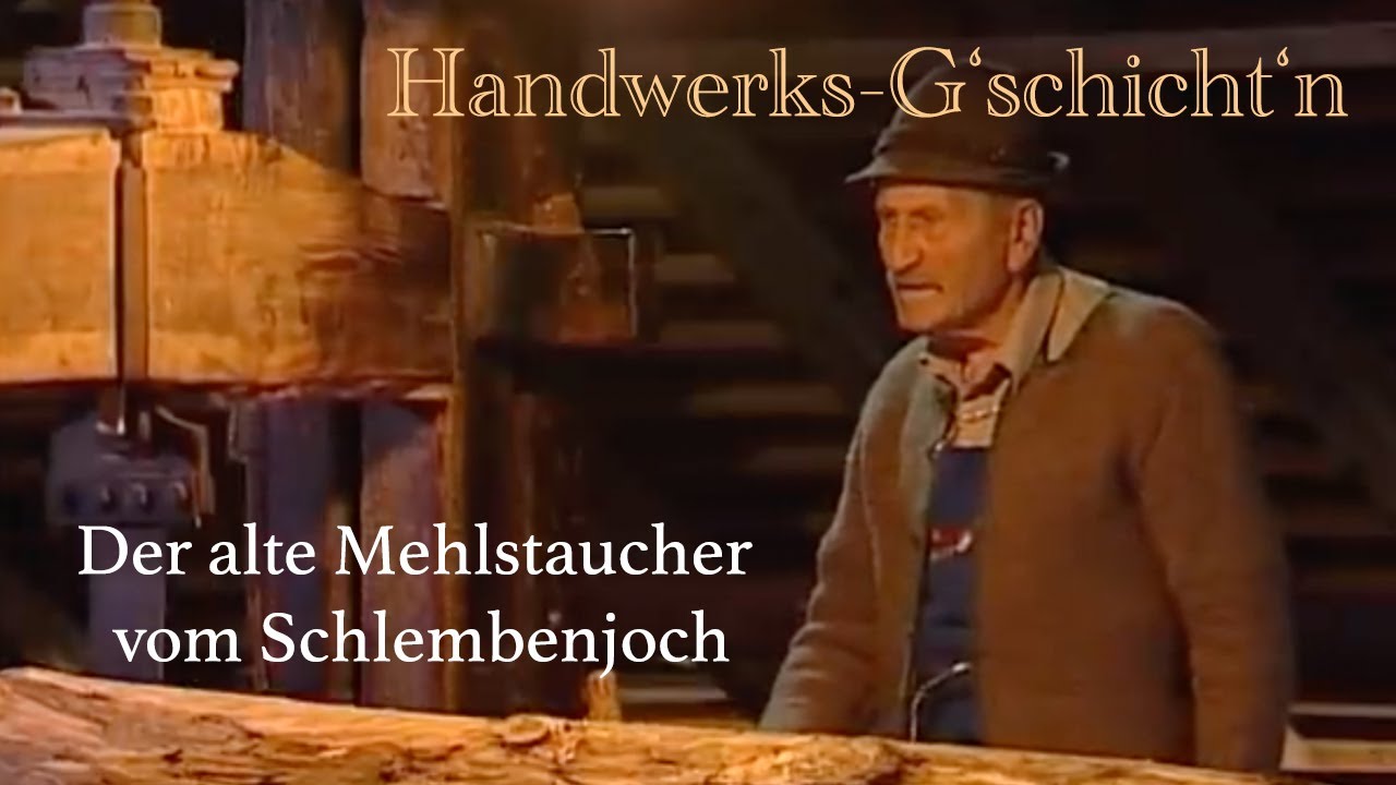 Handwerks-G'schicht'n: Der alte Mehlstaucher vom Schlembenjoch