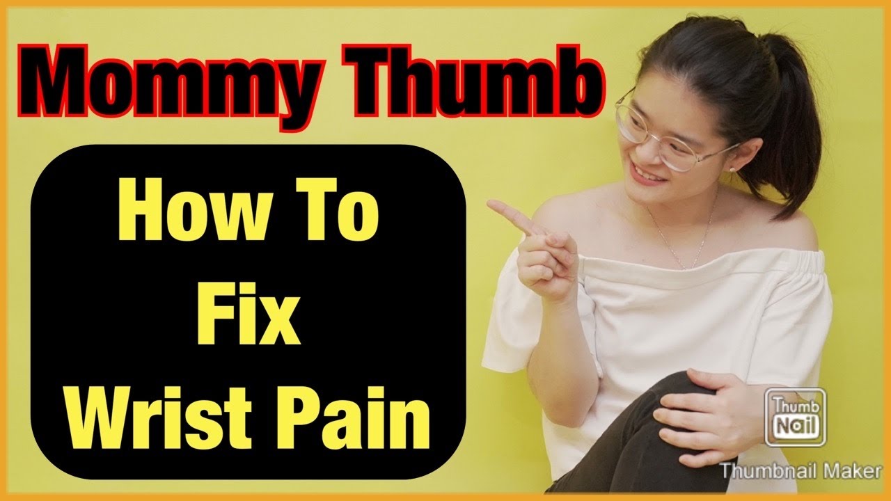 Mommy's Thumb 5 Ways to Cure Wrist Pain