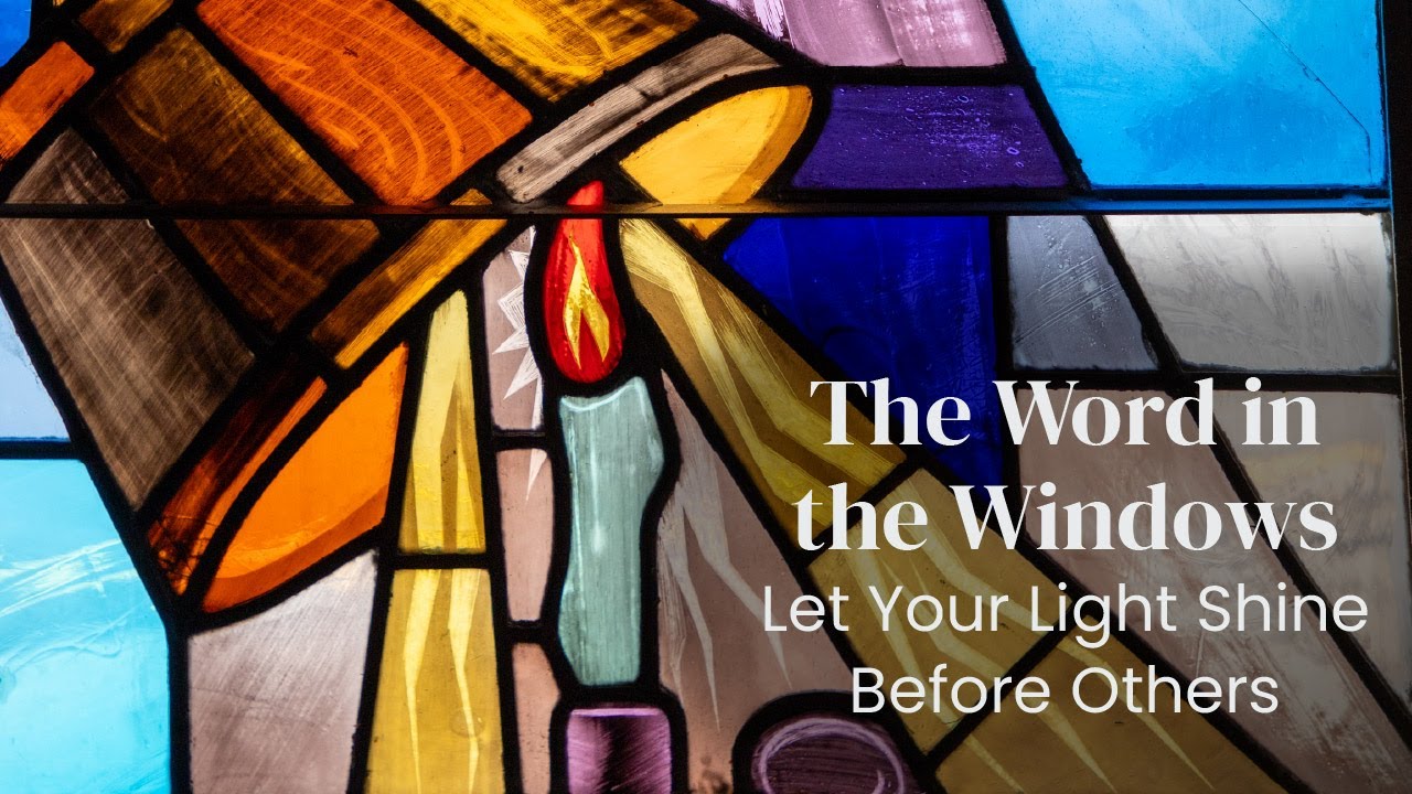 The Word in the Windows: Let Your Light Shine Before Others | 8:40 am (EDT) 1-25-26