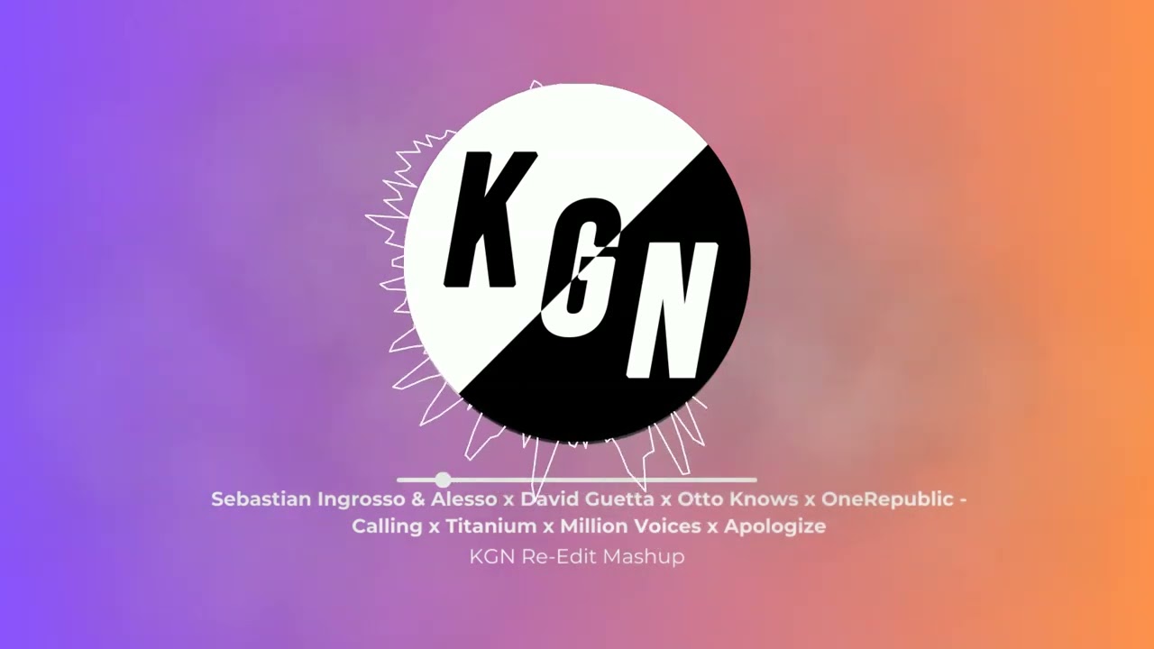 Calling x Titanium x Million Voices x Apologize (KGN Re-Edit Mashup)