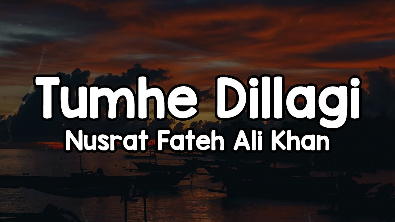 Tumhe Dillagi (Lyrics) - Nusrat Fateh Ali Khan 🎶 | Tumhe dillagi bhool jani padegi ✨