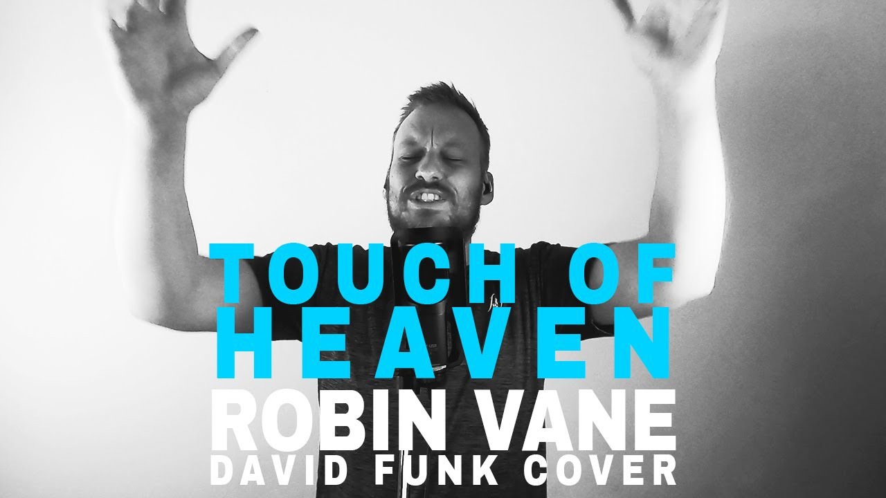 Touch Of Heaven - Robin Vane (David Funk Cover)