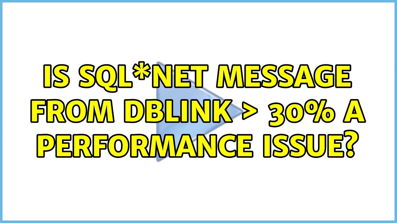 Is SQL\*Net message from dblink ＞ 30% a performance issue? (2 Solutions!!)