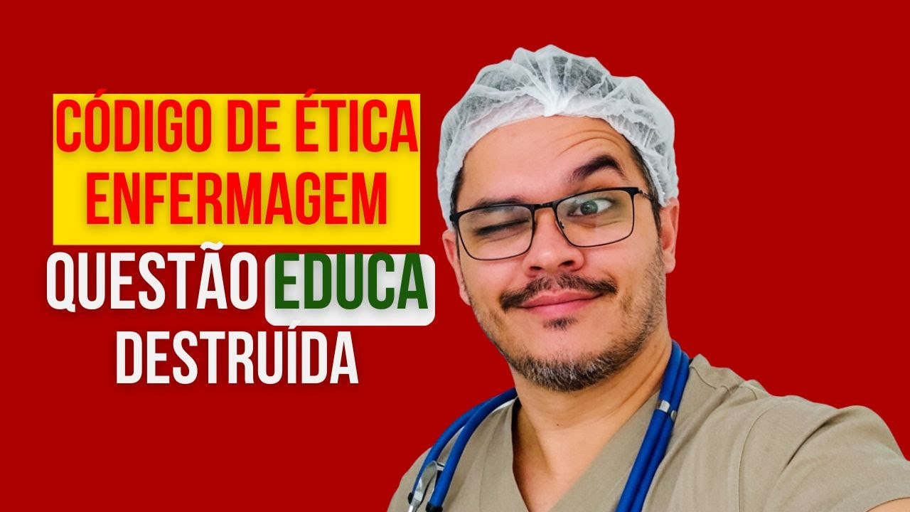 QUESTÃO DA BANCA EDUCA | TEC. ENFERMAGEM | Código de Ética: Direitos e deveres
