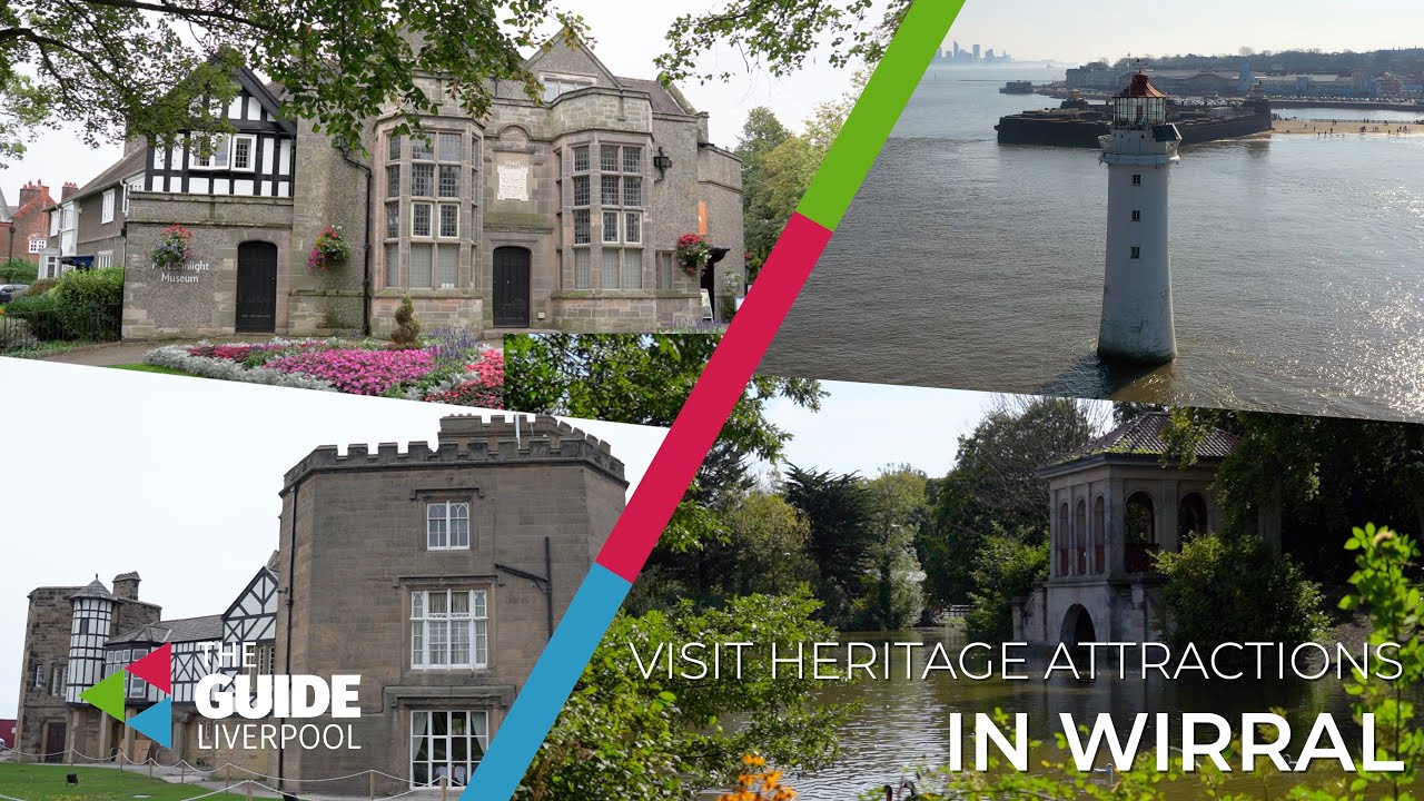 Visit heritage attractions in the Wirral | The Guide Liverpool