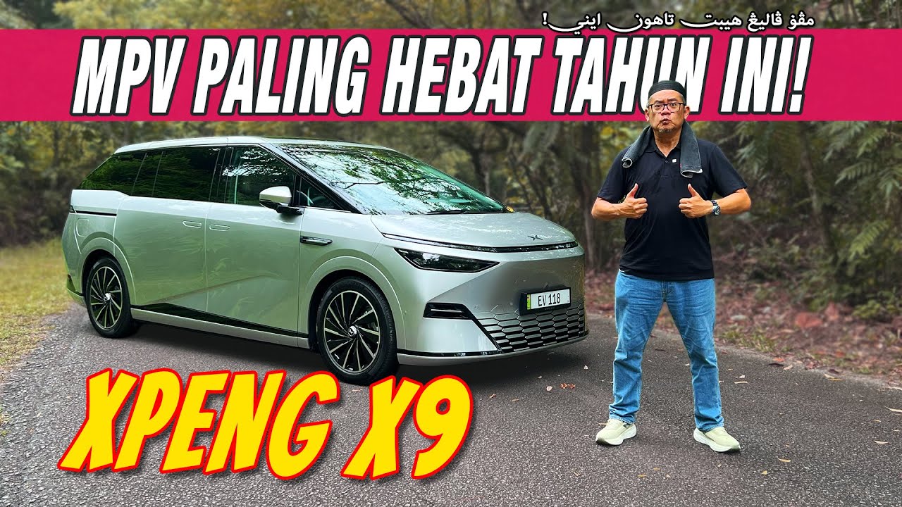 XPENG X9 | MPV PALING HEBAT TAHUN INI!