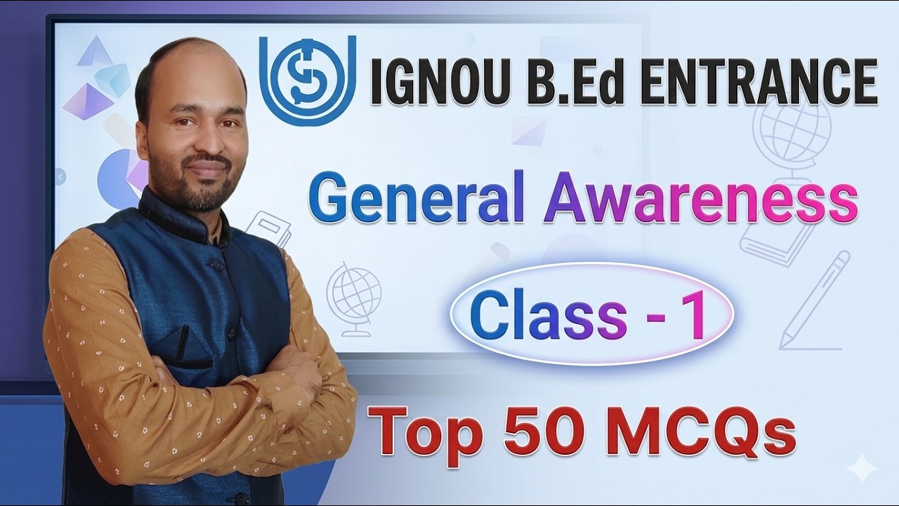 IGNOU B.Ed Entrance Exam | Top 50 MCQs of Educational and General Awareness