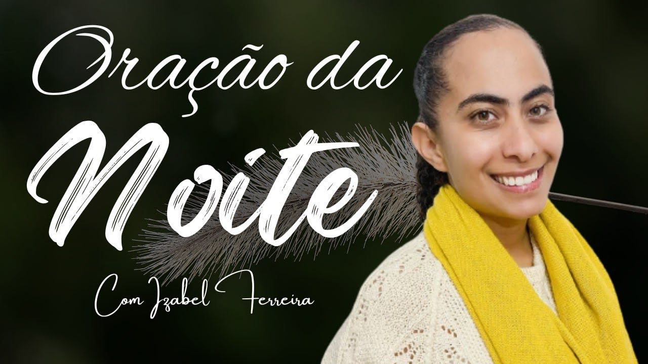 22/01/2026 - ORAÇÃO DA NOITE  COM IZABEL FERREIRA ‪ @IzabelFerreira  ‬