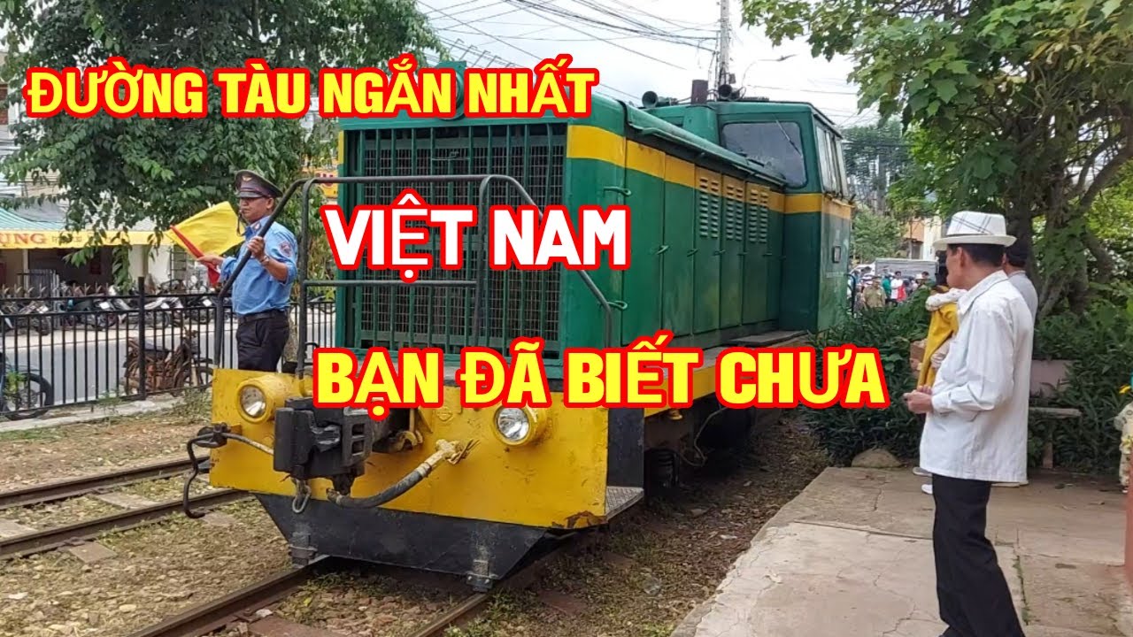 Đường T&agrave;u Ngắn Nhất Việt Nam Bạn Đ&atilde; Biết Chưa C&ugrave;ng M&igrave;nh Đi V&agrave; Kh&aacute;m Ph&aacute; Nha@VănThựcReview