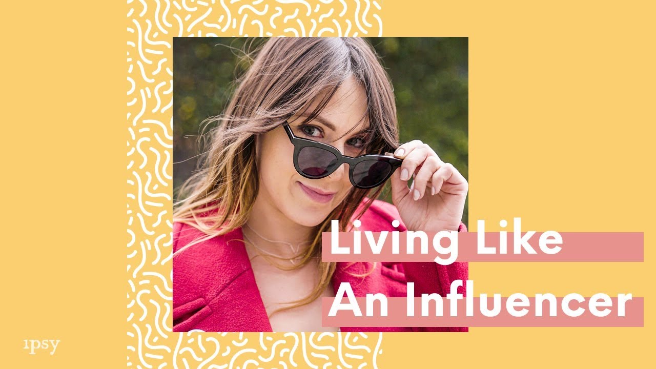 I Lived Like A Beauty Influencer For A Week | ipsy