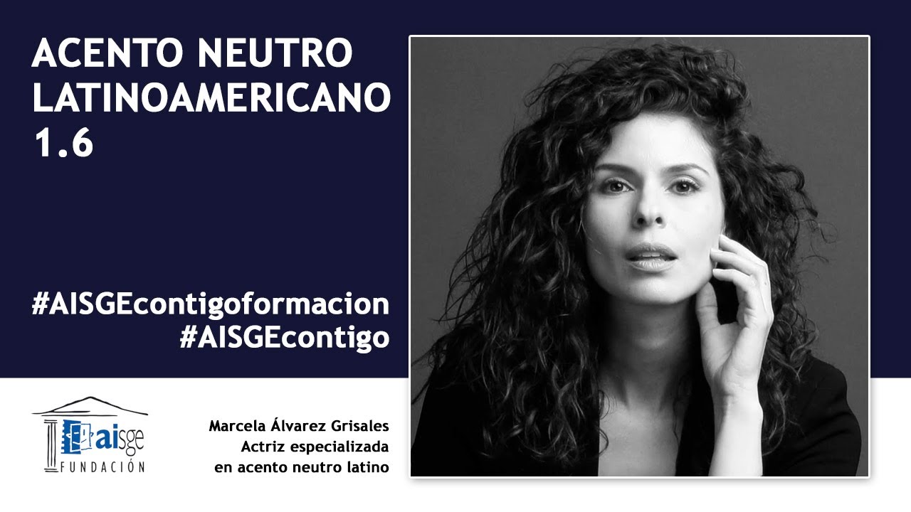 Curso de ACENTO NEUTRO LATINOAMERICANO por MARCELA ALVAREZ. Primera clase #AISGEcontigoFormación