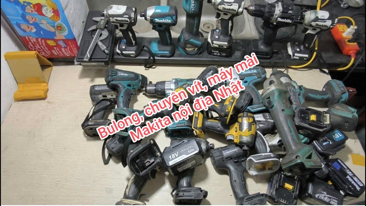 Bulong, máy mài, chuyên vít hàng Makita nội địa Nhật 17/3/26