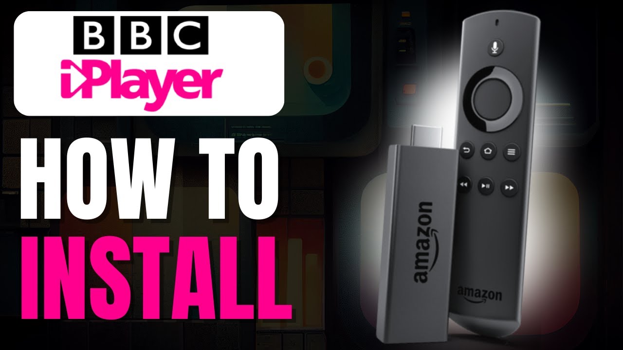 How to Install BBC iPlayer on Amazon FireStick