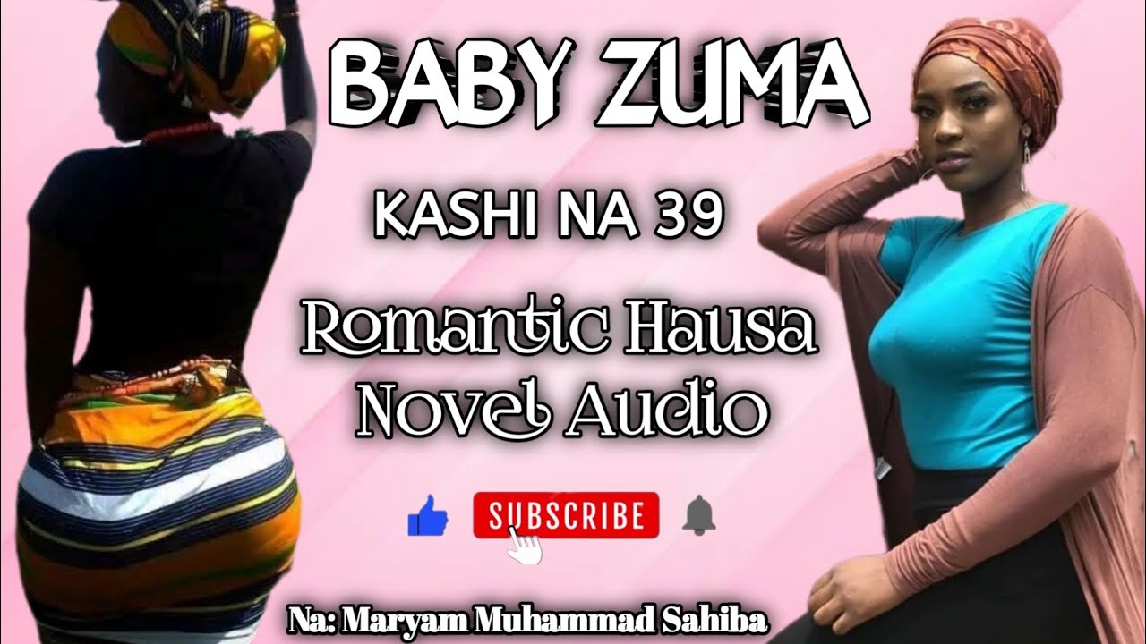 BABY ZUMA | Kashi Na 39 | Latest Romantic Hausa Novel Audio