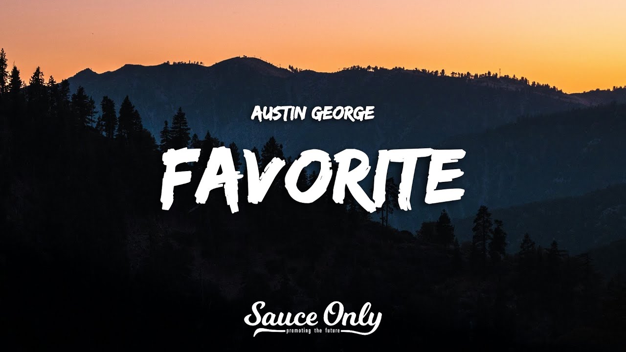 Austin George - Favorite (Lyrics)