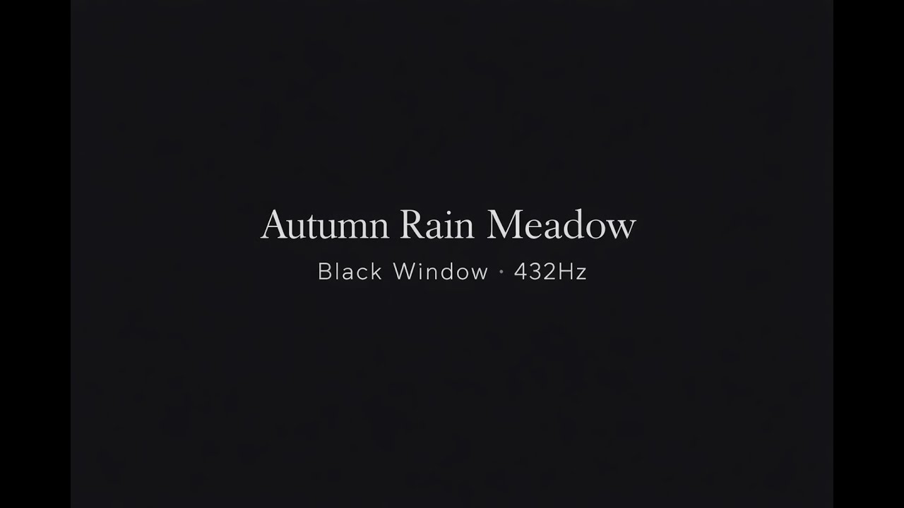 Autumn Meadow Rain Ambience (Black Window) – Gentle Wind & Birds | 432Hz Sleep