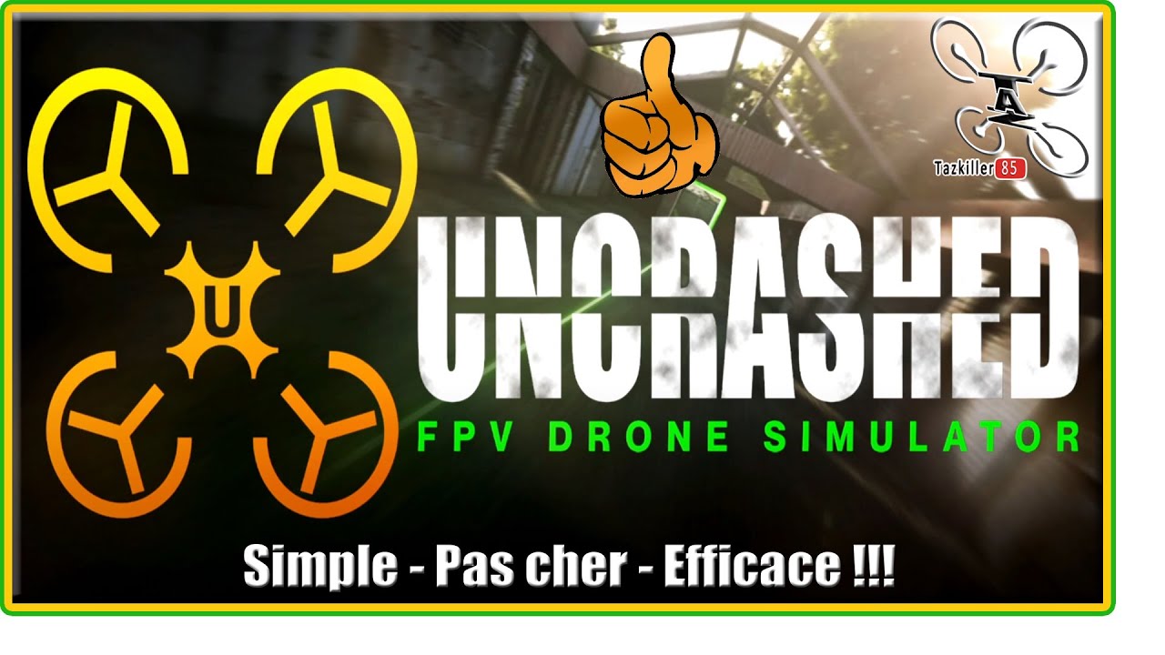 UNCRASHED FPV drone simulator - Magnifique, Simple et Réaliste !