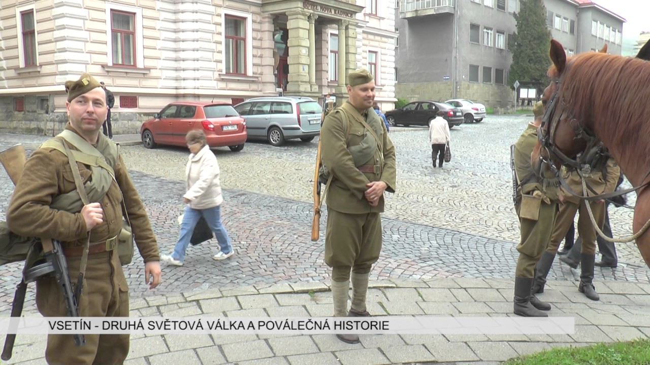 VSETÍN: Druhá světová válka a poválečná historie