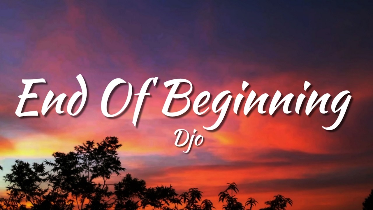 Djo - End Of Beginning (Lyrics)