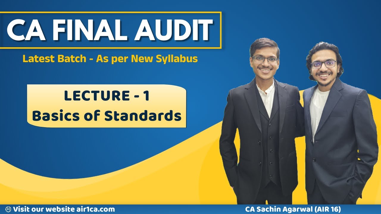 CA Final AUDIT Lecture 1 | Basics of Standards |  New Course Latest Batch | CA Sachin Agarwal AIR 16