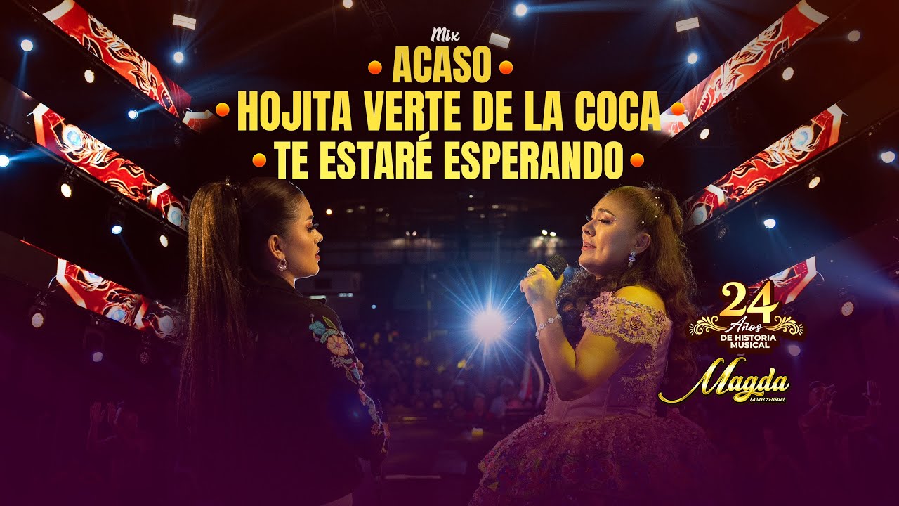 Mix Acaso, Hojita Verde De La Coca, Te Estaré Esperando - Magda La Voz Sensual  (24 Aniv. - En Vivo)