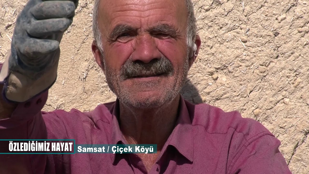 ÖZLEDİĞİMİZ HAYAT -SAMSAT ÇİÇEK KÖYÜ