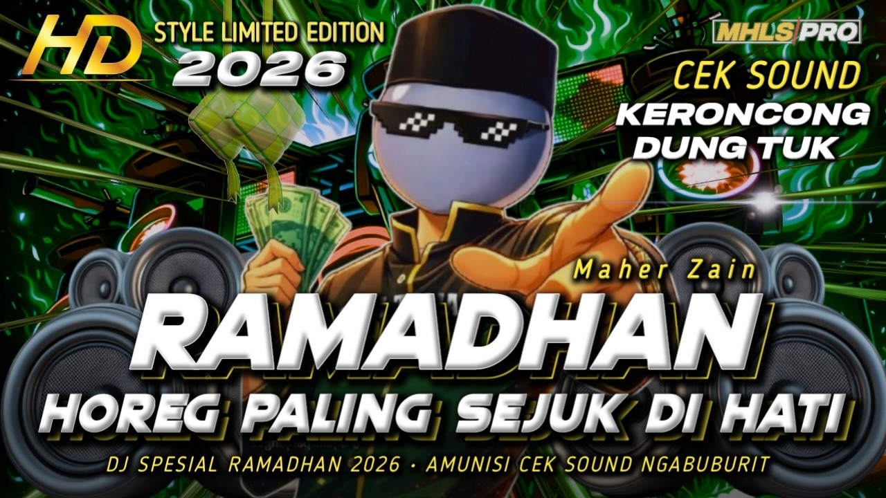 DJ RAMADAN 2026 MAHER ZAIN FULL BASS HOREG PALING SEJUK DI HATI CEK SOUND RAMADHAN (MHLS PRO)