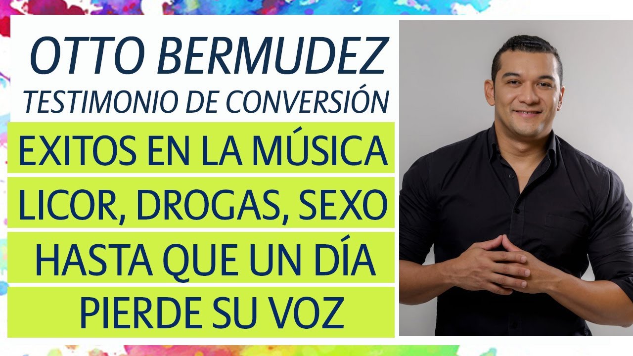 OTTO BERMUDEZ exitos en la música, licor, drogas, hasta que un día pierde la voz