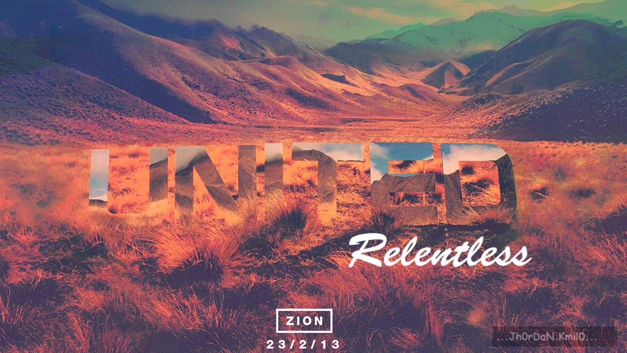 Hillsong United - ZION - Relentless