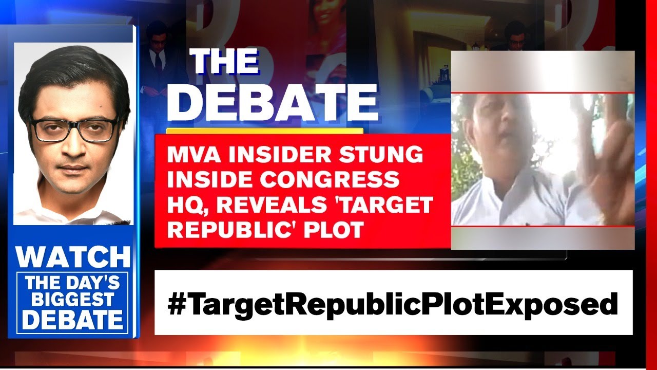MVA Insider Stung Inside Congress HQ, Reveals 'Target Republic' Plot | Arnab Goswami Debates