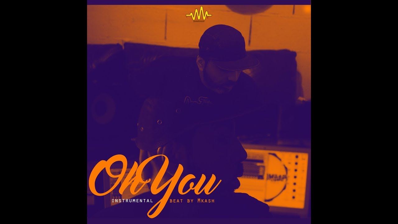 MKASH - INSTRUMENTAL HIPHOP - OH YOU!
