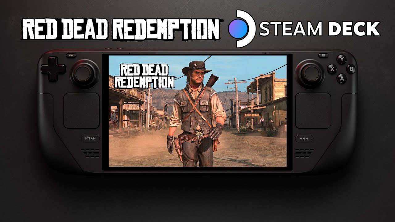 Red Dead Redemption On The Steam Deck Is Pretty Awesome But...