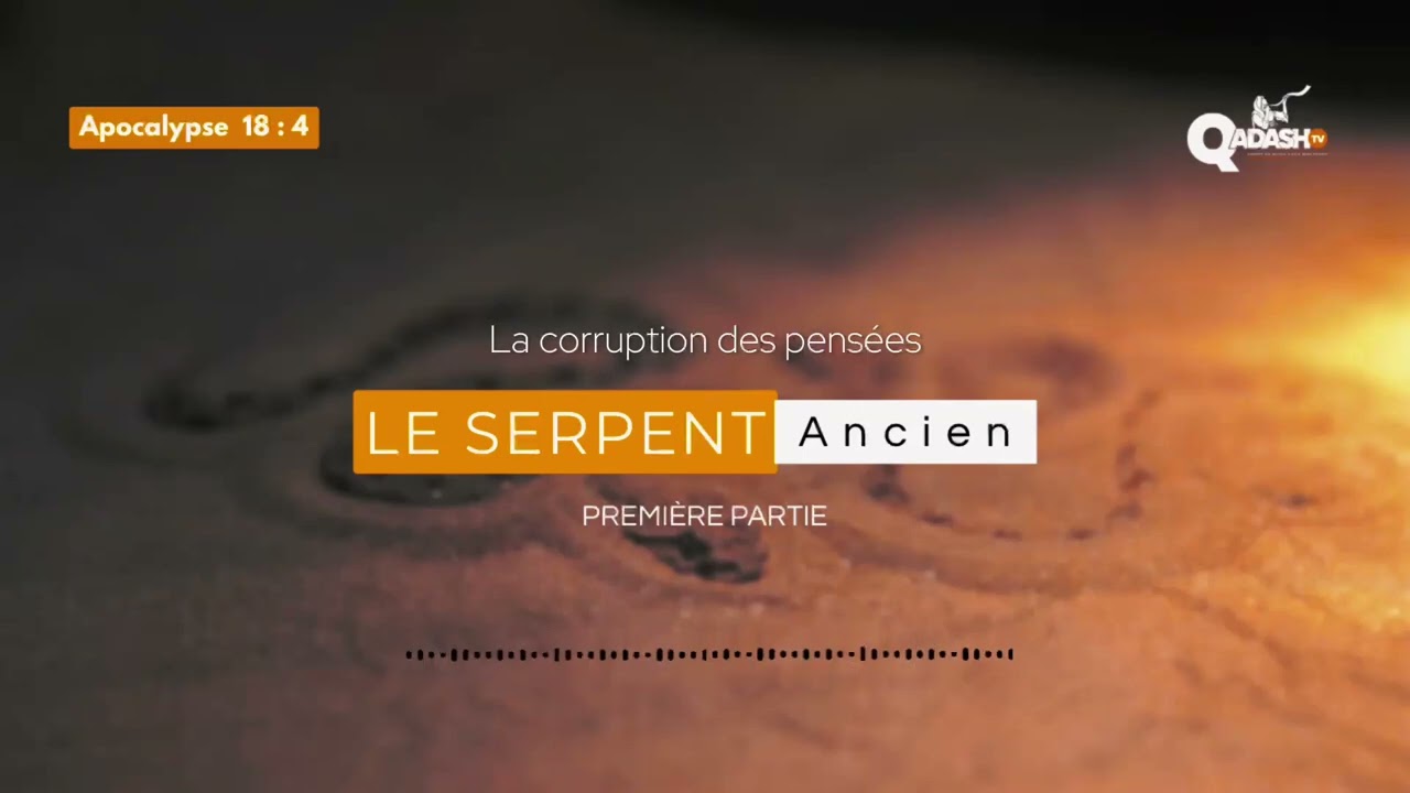 La corruption des Pensées par le serpent ancien (1er partie)