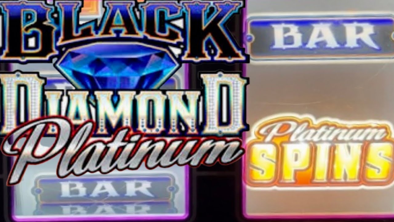 $27/Spins Black Diamond Platinum $10/Spins Double Gold