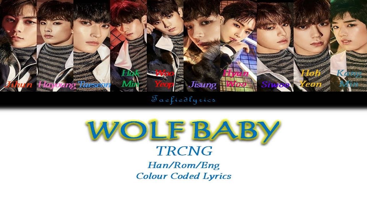 TRCNG -  WOLF BABY Colour Coded Lyrics (Han/Rom/Eng) by Taefiedlyrics