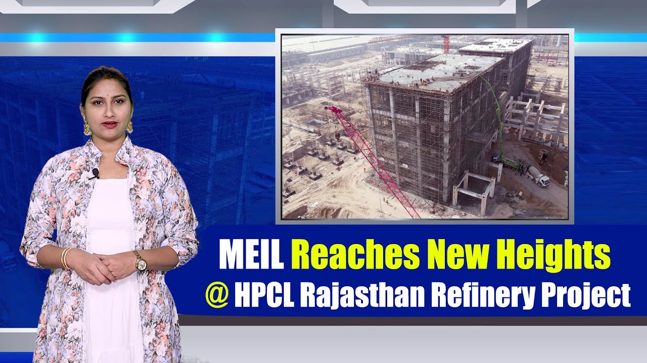 MEIL Reaches New Heights at HPCL Rajasthan Refinery Project