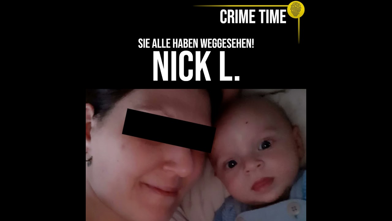 Er war erst 1 Jahr und ALLE sahen weg? Der grausame Mord an Nick L. | Crime Time