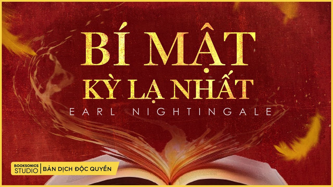 BÍ MẬT KỲ LẠ NHẤT - (Dịch LÊ TRUNG) - Earl Nightingale - Booksonics Studio