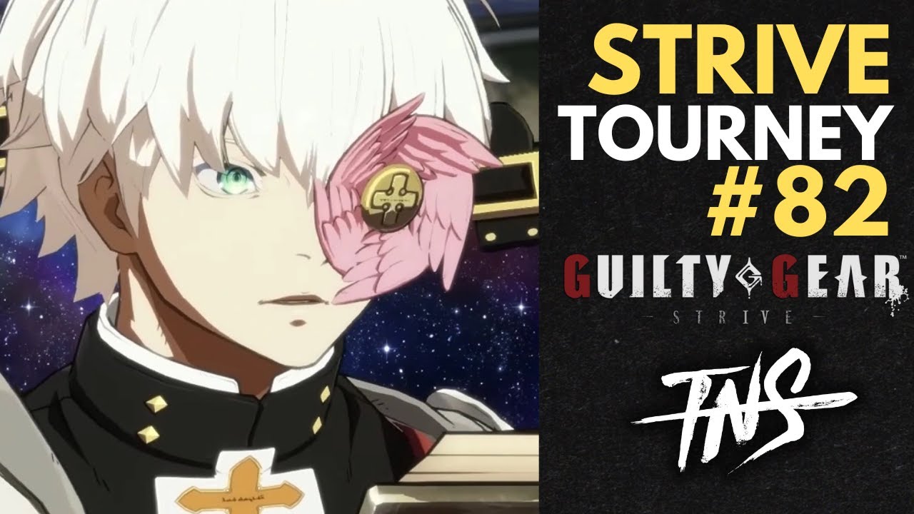 TNS Strive Tournament #82 Pools Top 8 Finals Guilty Gear