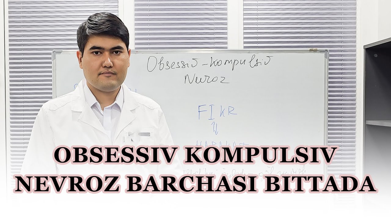 Obsessiv-kompulsiv nevroz qisqa aniq bitta videoda