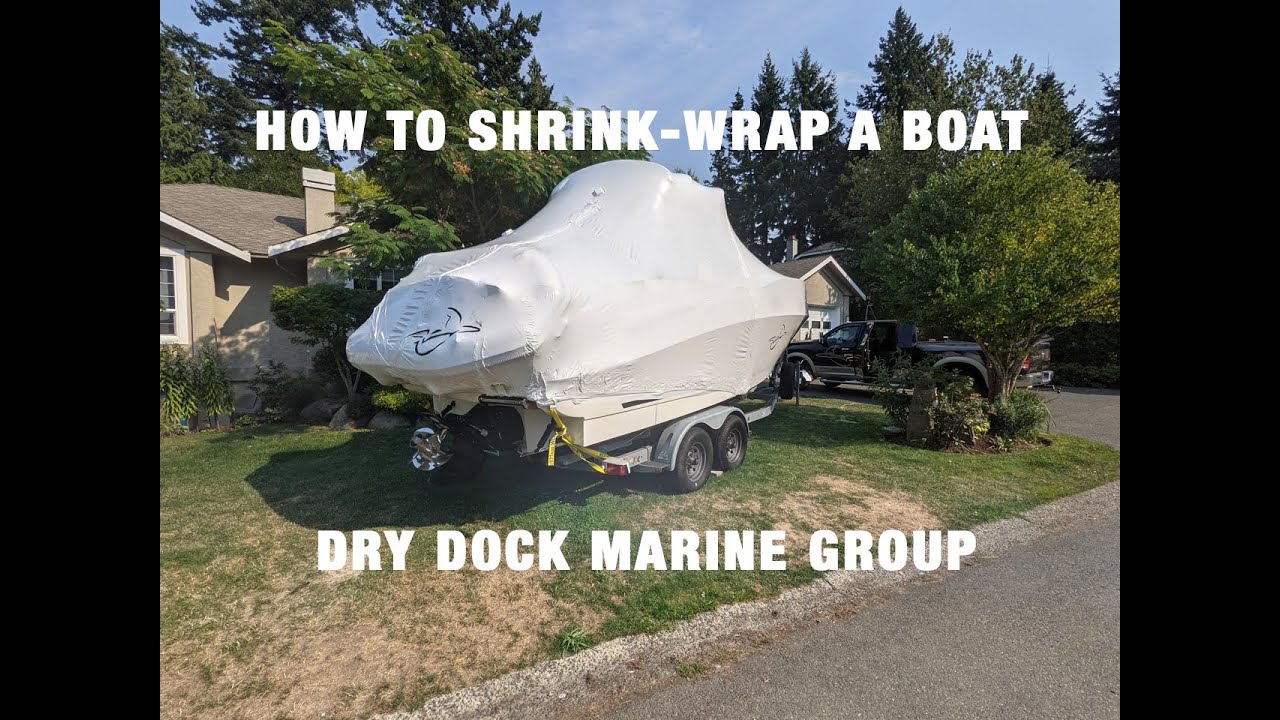 How To Shrink Wrap A Boat - Dry Dock Marine Group