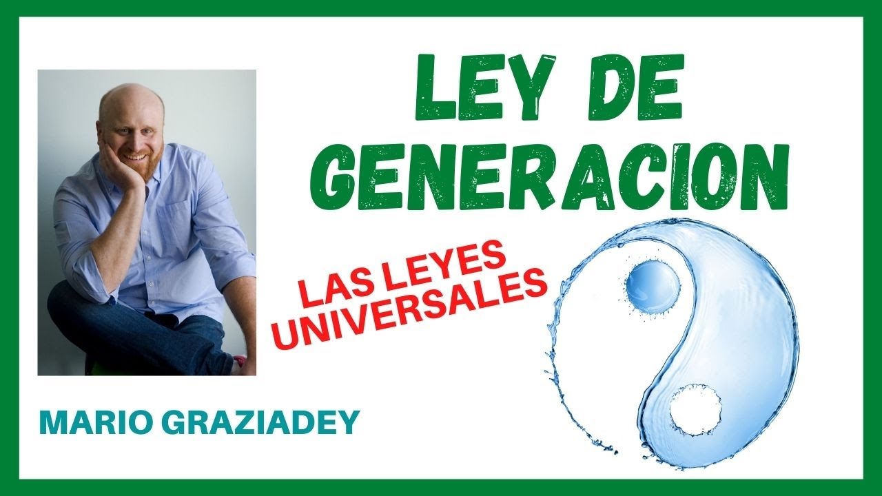 Leyes Universales - Ley de Generación